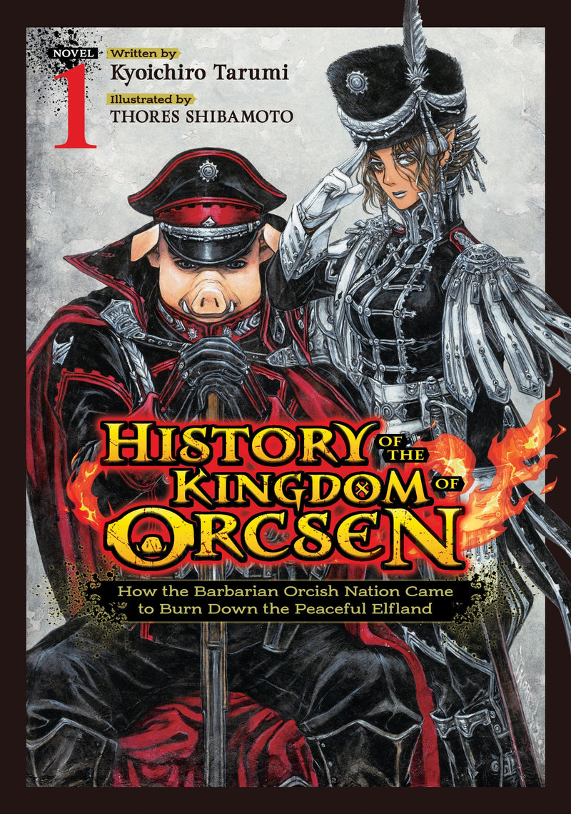 History Of The Kingdom Of Orcsen: How The Barbarian Orcish Nation Came To Burn Down The Peaceful Elf